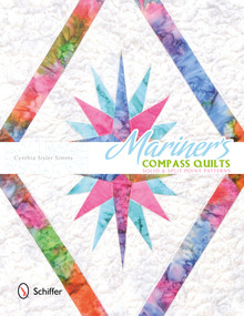 Mariner's Compass Quilts (Solid & Split Point Patterns) by Cynthia Sisler Simms, 9780764345258
