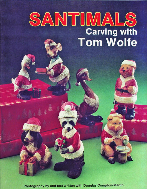 Santimals (Carving with Tom Wolfe) by Tom Wolfe, 9780887404405