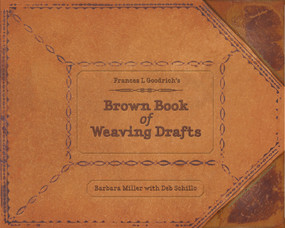 Frances L. Goodrich's Brown Book of Weaving Drafts by Barbara Miller, 9780764345418