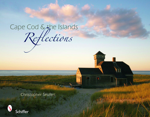 Cape Cod & the Islands Reflections by Christopher Seufert, 9780764334054