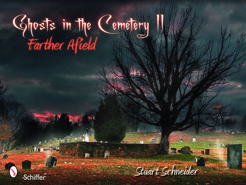 Ghosts in the Cemetery II (Farther Afield) by Stuart Schneider, 9780764335907