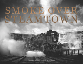 Smoke Over Steamtown by Dennis Livesey, 9780764351273