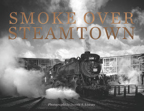 Smoke Over Steamtown by Dennis Livesey, 9780764351273