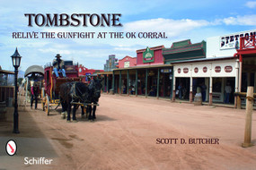Tombstone (Relive the Gunfight at the OK Corral) by Scott D. Butcher, 9780764334252