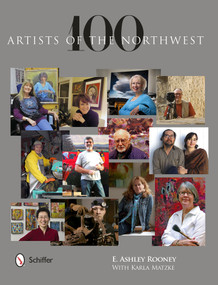 100 Artists of the Northwest by E. Ashley Rooney, 9780764343124