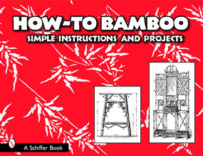 How to Bamboo (Simple Instructions and Projects) by Schiffer Publishing, Ltd., 9780764324161