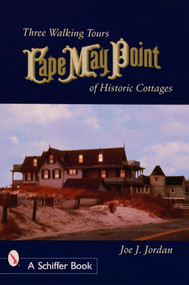 Cape May Point (Three Walking Tours of Historic Cottages) by Joe Jordan, 9780764321085