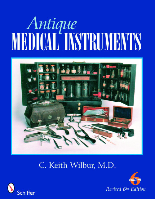 Antique Medical Instruments by C. Keith Wilbur, 9780764329937