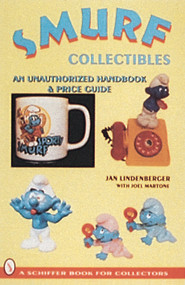 Smurf® Collectibles (A Handbook & Price Guide) by Jan Lindenberger, 9780764300318