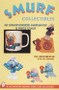 Smurf® Collectibles (A Handbook & Price Guide) by Jan Lindenberger, 9780764300318