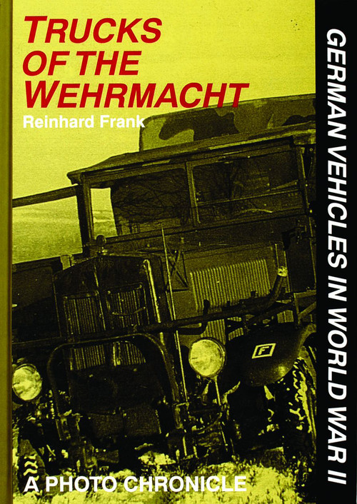 Trucks of the Wehrmacht by Reinhard Frank, 9780887406867
