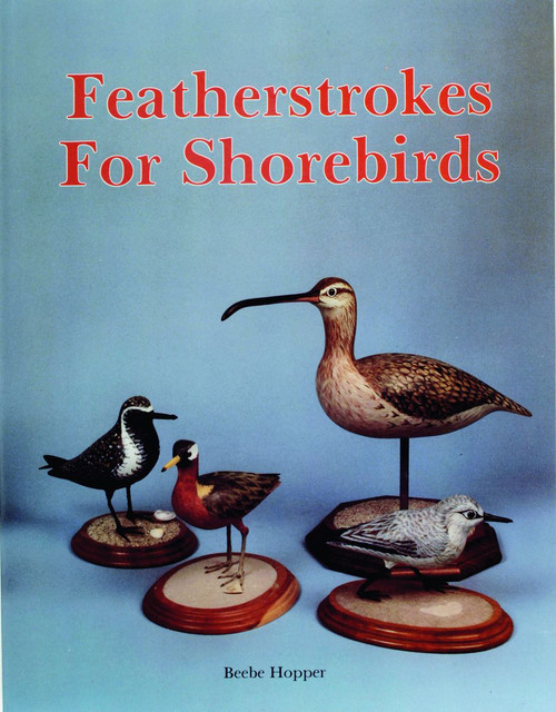 Featherstrokes for Shorebirds by Beebe Hopper, 9780887401763