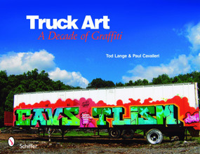 Truck Art (A Decade of Graffiti) by Tod Lange, 9780764334931