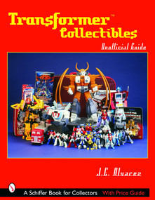 Transformers*TM Collectibles (Unofficial Guide) by J.E. Alvarez, 9780764319525