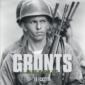 Grunts (The Last US Draft, 1972) by Ed Eckstein, 9780764353024