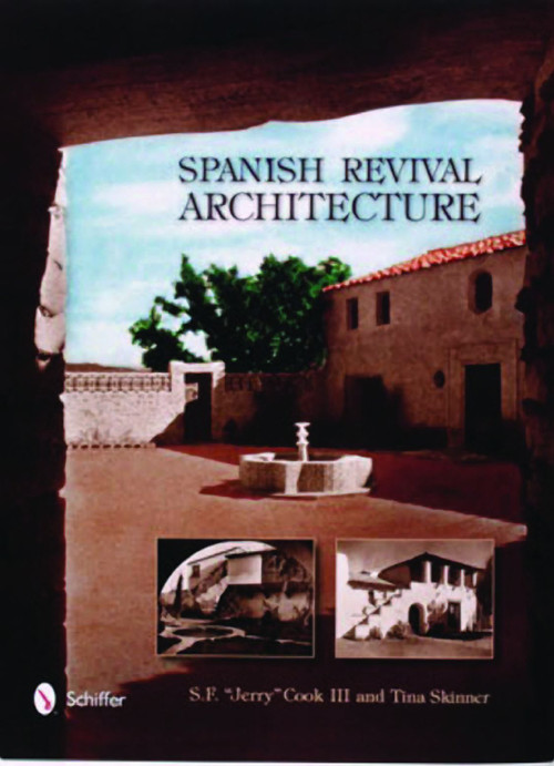Spanish Revival Architecture by "Jerry" S. F. Cook III, 9780764323096