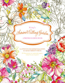 Kristy's Summer Cutting Garden (A Watercoloring Book) by Kristy Rice, 9780764353369