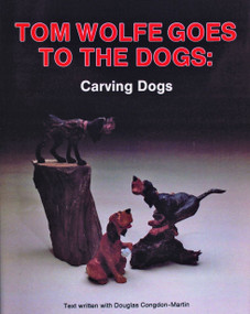 Tom Wolfe Goes to the Dogs (Carving Dogs) by Tom Wolfe, 9780887403675