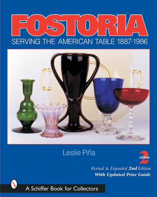Fostoria (Serving the American Table 1887-1986) by Leslie Piña, 9780764315787