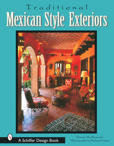Traditional Mexican Style Exteriors by Donna McMenamin, Richard Loper, 9780764317262