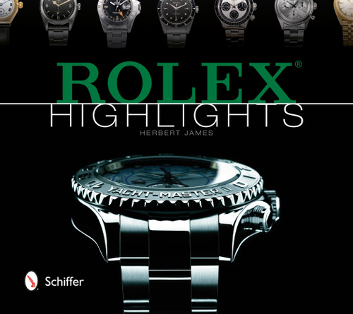 Rolex Highlights by Herbert James, 9780764346842