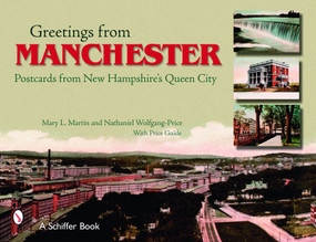 Greetings from Manchester (Postcards from New Hampshire's Queen City) by Mary L. Martin, 9780764325588