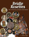 Bridle Rosettes (Two Centuries of Equine Adornment) by E. Helene Sage, 9780764338595