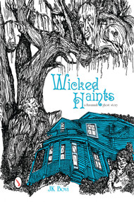 Wicked Haints (A Savannah Ghost Story) by JK Bovi, 9780764343834