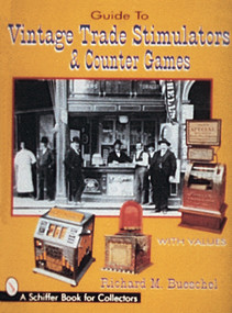 Guide to Vintage Trade Stimulators & Counter Games by Dick Bueschel, 9780764301193