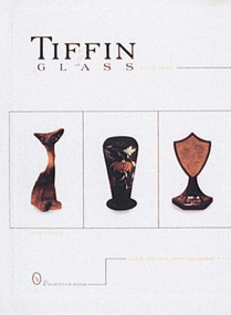 Tiffin Glass, 1914-1940 by Leslie Piña, 9780764301025