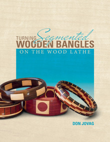 Turning Segmented Wooden Bangles on the Wood Lathe by Don Jovag, Jeanne Jovag, 9780764349621