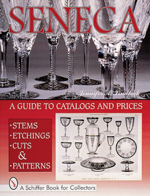 Seneca Glass (A Guide to Catalogs and Prices) by Schiffer Publishing, Ltd., 9780764311406