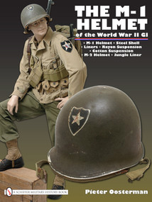 The M-1 Helmet of the World War II GI by Pieter Oosterman, 9780764336638