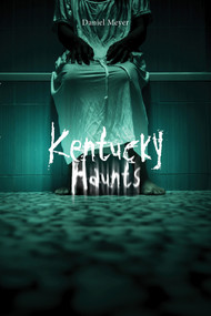 Kentucky Haunts by Daniel Meyer, 9780764355707
