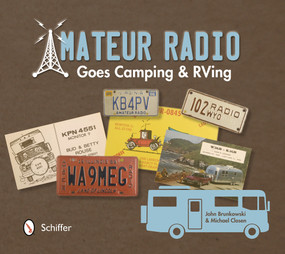 Amateur Radio Goes Camping & RVing (The Illustrated QSL Card History) by John Brunkowski, 9780764345296