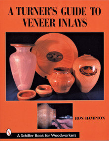 A Turner's Guide to Veneer Inlays by Ron Hampton, 9780764316111