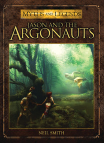 Jason and the Argonauts - 9781780967226 by Neil Smith, José Daniel Cabrera Peña, 9781780967226