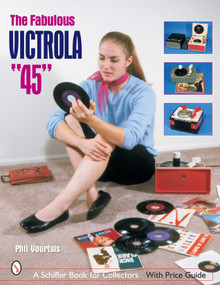 The Fabulous Victrola "45" by Phil Vourtsis, 9780764316371