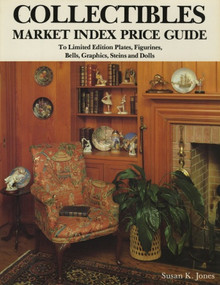 Collectibles Market Index Price Guide (To Limited Edition Plates, Figurines, Bells, Graphics, Steins and Dolls) by Susan K. Jones, 9780916838850