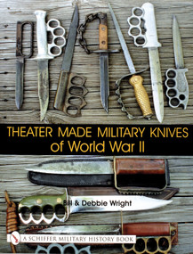 Theater Made Military Knives of World War II by Bill & Debbie Wright, 9780764313905