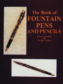 The Book of Fountain Pens and Pencils by Stuart Schneider, 9780887403941