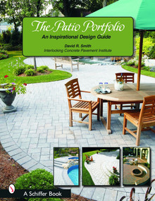 The Patio Portfolio (An Inspirational Design Guide) by David R. Smith, 9780764320507