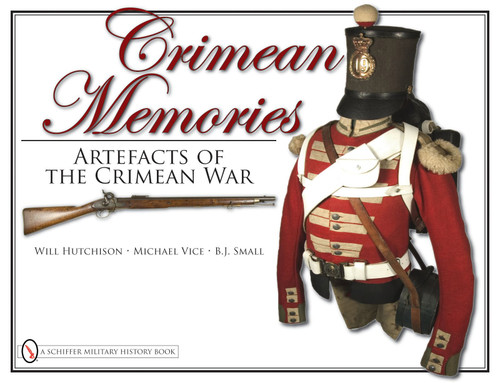 Crimean Memories (Artefacts of the Crimean War) by Will Hutchison, 9780764332289