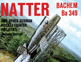 Natter & Other German Rocket Jet Projects by Joaquim Dressel, 9780887406829