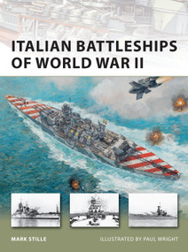 Italian Battleships of World War II by Mark Stille, Paul Wright, 9781849083805