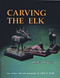 Carving the Elk by Dale Power, 9780887405662