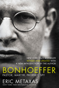 Bonhoeffer (Pastor, Martyr, Prophet, Spy) - 9781400226467 by Eric Metaxas, 9781400226467