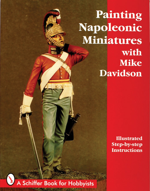 Painting Napoleonic Miniatures by Mike Davidson, 9780764301292