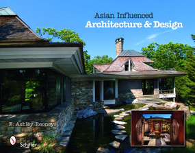 Asian Influenced Architecture & Design by E. Ashley Rooney, 9780764333835