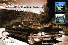 Architecture Tours L.A. Guidebook (Pasadena) by Laura Massino Smith, 9780764324833